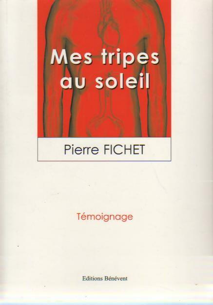 Mes tripes au soleil - Pierre Fichet - Livre