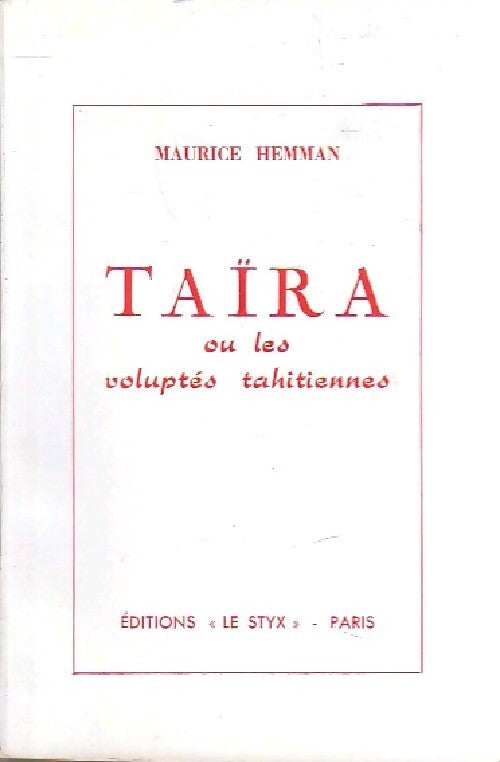 Taïra ou les voluptés tahitiennes - Maurice Hemman - Livre
