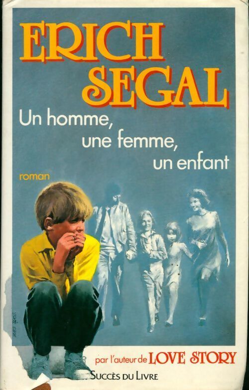 Un homme, une femme, un enfant - Erich Segal - Livre