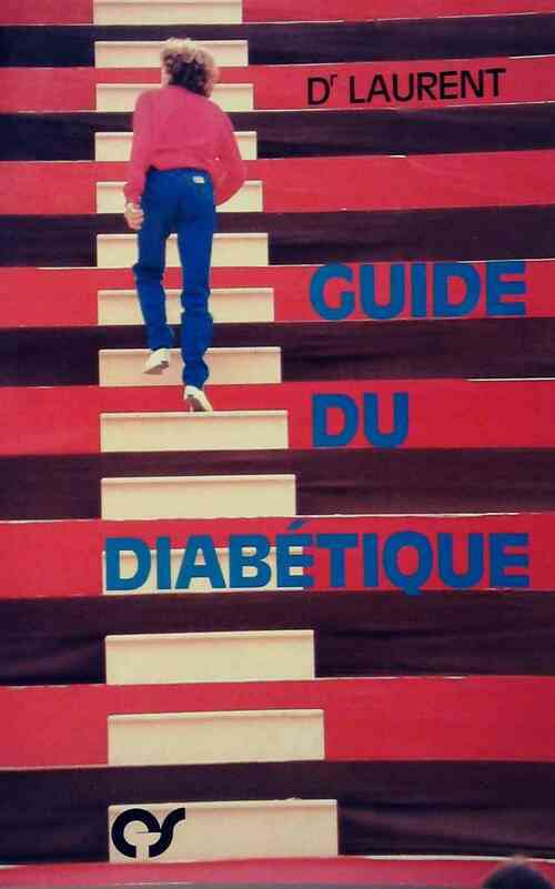 Guide du diabétique - Claude Laurent - Livre