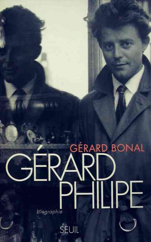 Gérard Philipe - Gérard Bonal - Livre