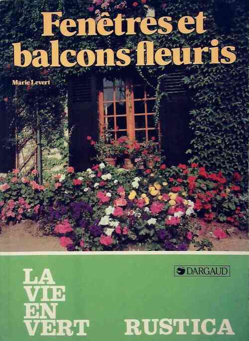Fenêtres et balcons fleuris - Marie Levert - Livre