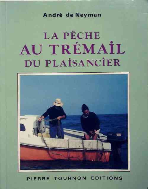 La pêche au trémail du plaisancier - André De Neyman - Livre