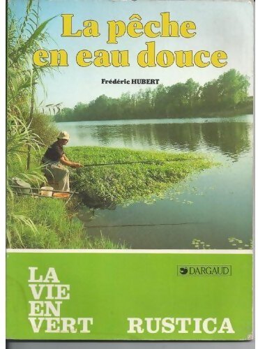 La pêche en eau douce - Frédéric Hubert - Livre