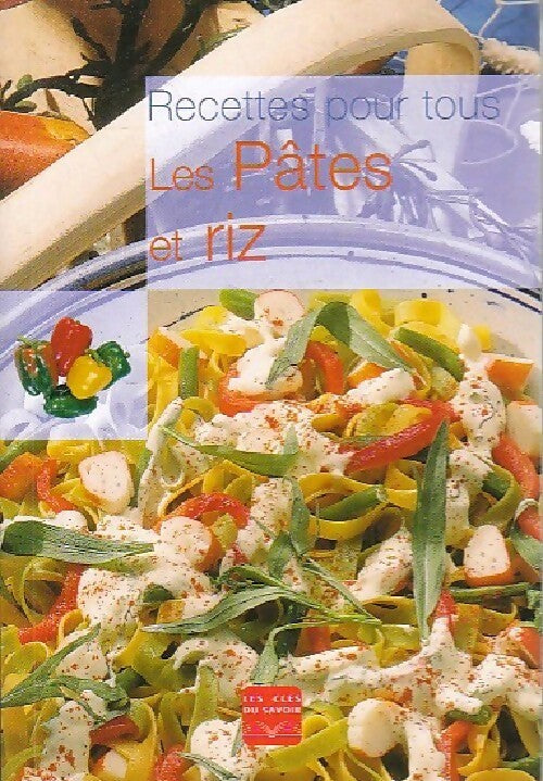Les pâtes et riz - Collectif - Livre