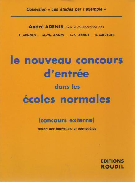 Le nouveau concours d'entrée dans les écoles normales - André Adenis - Livre