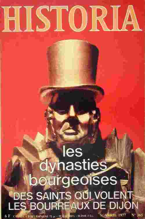 Historia n°365 : Les dynasties bourgeoises / Des saints qui volent / Les bourreaux de Dijon - Collectif - Livre