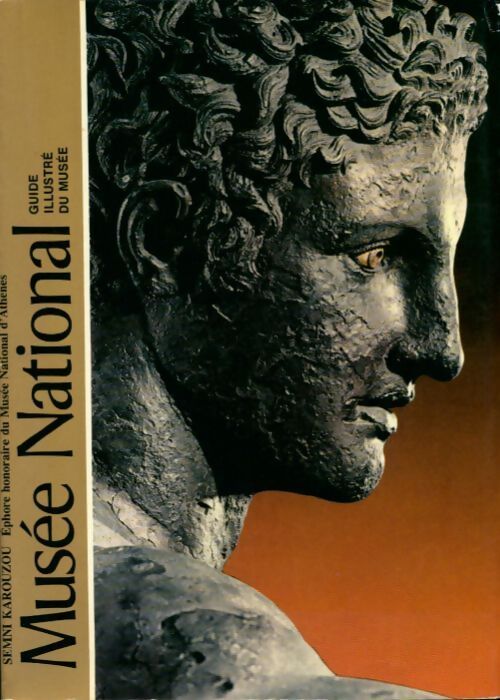 Musée national. Guide illustré du musée - Semni Karouzou - Livre
