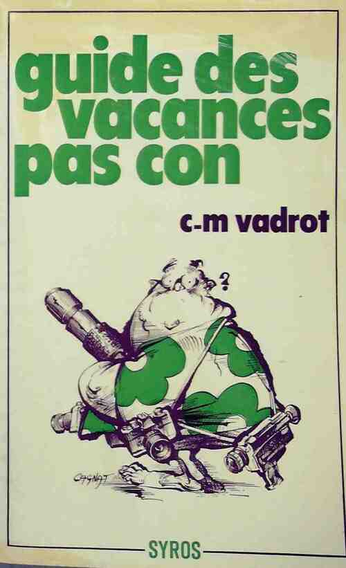 Guide des vacances pas con - Claude-Marie Vadrot - Livre