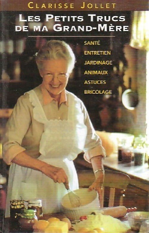 Les petits trucs de ma grand-mère - Clarisse Jollet - Livre