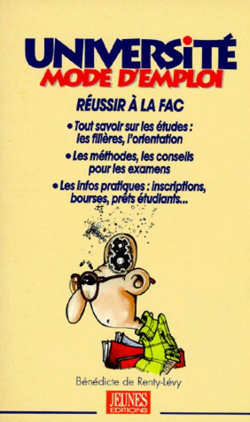 Université mode d'emploi - Bénédicte De Renty-Lévy - Livre