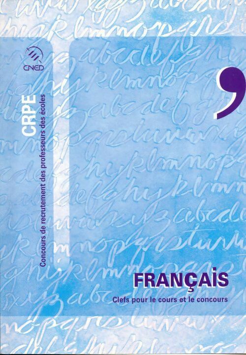 Français. Clefs pour le cours et le concours - Micheline Prouilhac - Livre