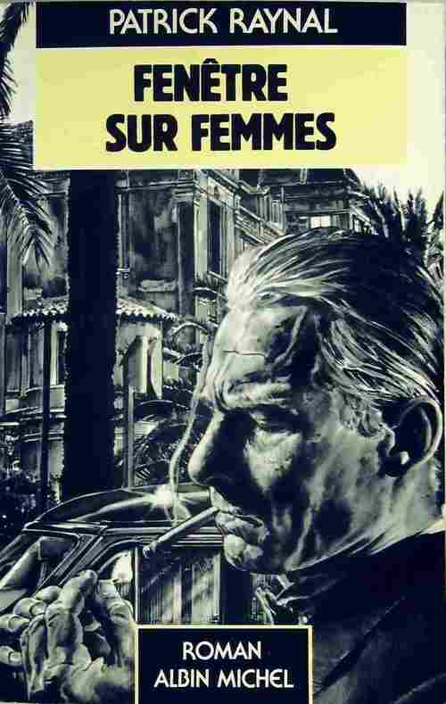 Fenêtre sur femmes - Patrick Raynal - Livre