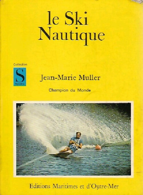 Le ski nautique - Jean-Marie Muller - Livre