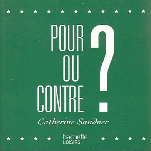Pour ou contre ? - Catherine Sandner - Livre