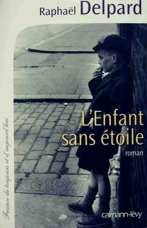L'enfant sans étoile - Raphaël Delpard - Livre