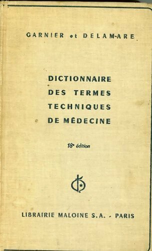 Dictionnaire des termes techniques de médecine - Marcel Garnier - Livre