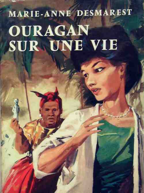 Ouragan sur une vie - Marie-Anne Desmarest - Livre