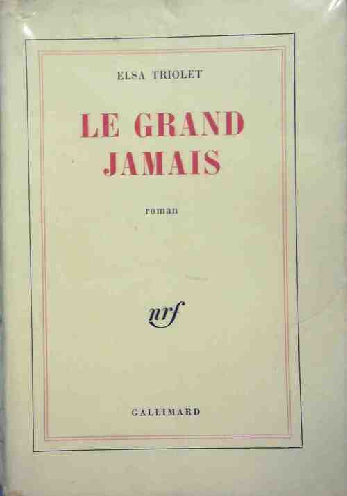 Le grand jamais - Elsa Triolet - Livre