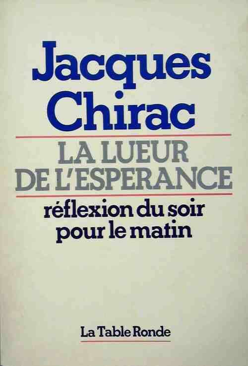 La lueur de l'espérance - Jacques Chirac - Livre