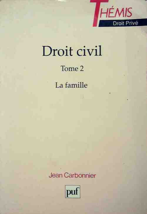 Droit civil Tome II : La famille, les incapacités - Jean Carbonnier - Livre