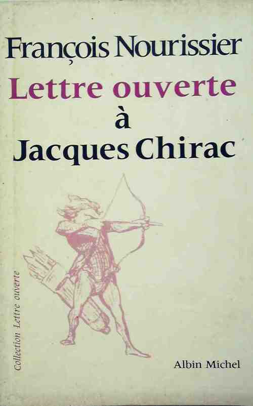 Lettre ouverte à Jacques Chirac - François Nourissier - Livre