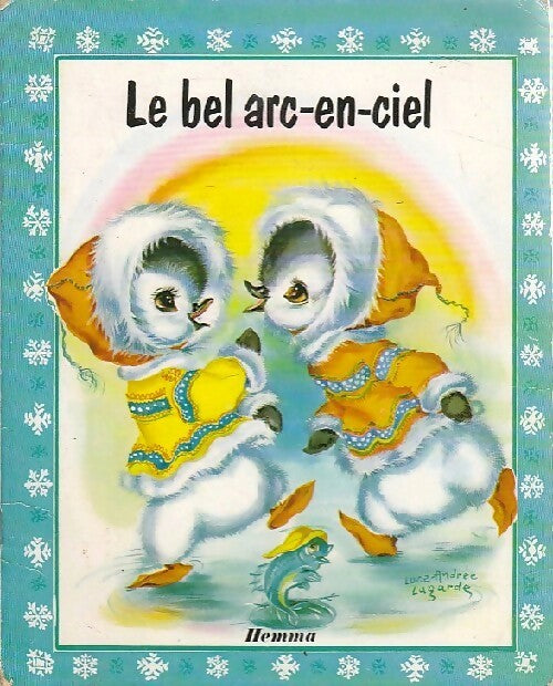 Le bel arc-en-ciel - Luce Lagarde - Livre