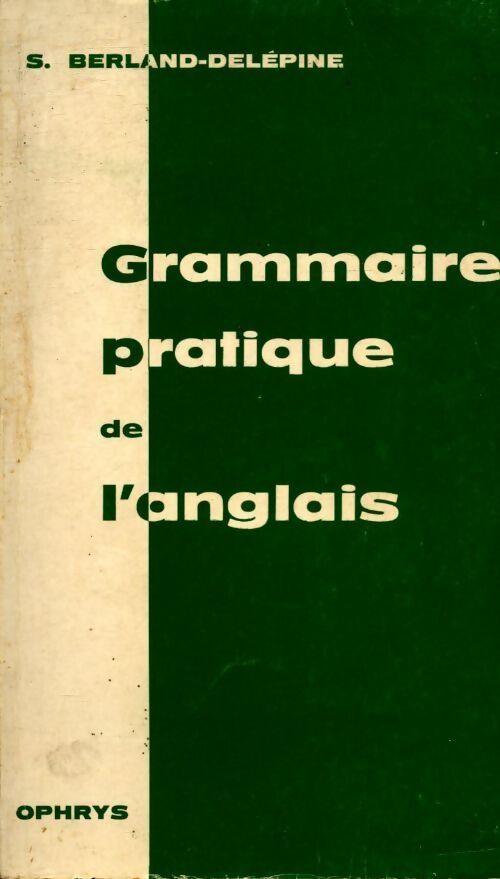 Grammaire pratique de l'anglais - S. Berland-Delépine - Livre