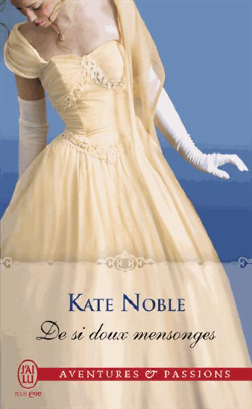 De si doux mensonges - Kate Noble - Livre