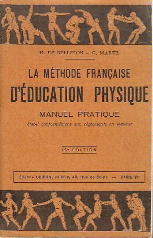 La méthode française d'éducation physique - H. De Bellefon, G. Marul - Livre