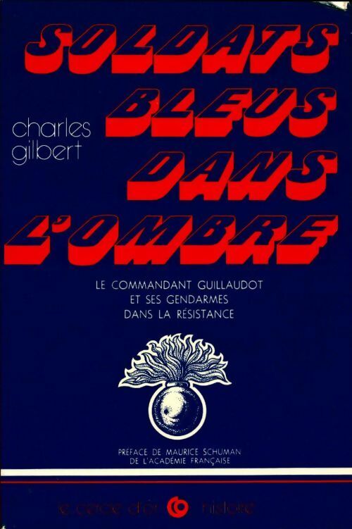 Soldats bleus dans l'ombre - Charles Gilbert - Livre