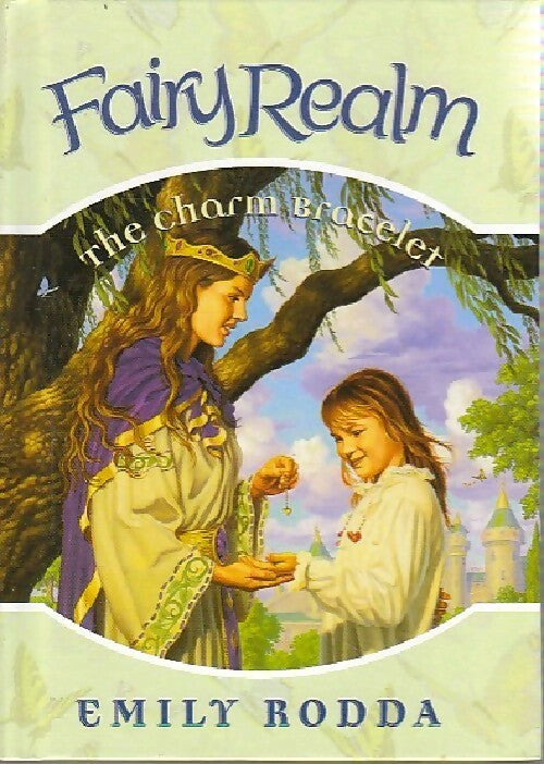 Faiy realm book 1 : The charm bracelet - Emily Rodda - Livre