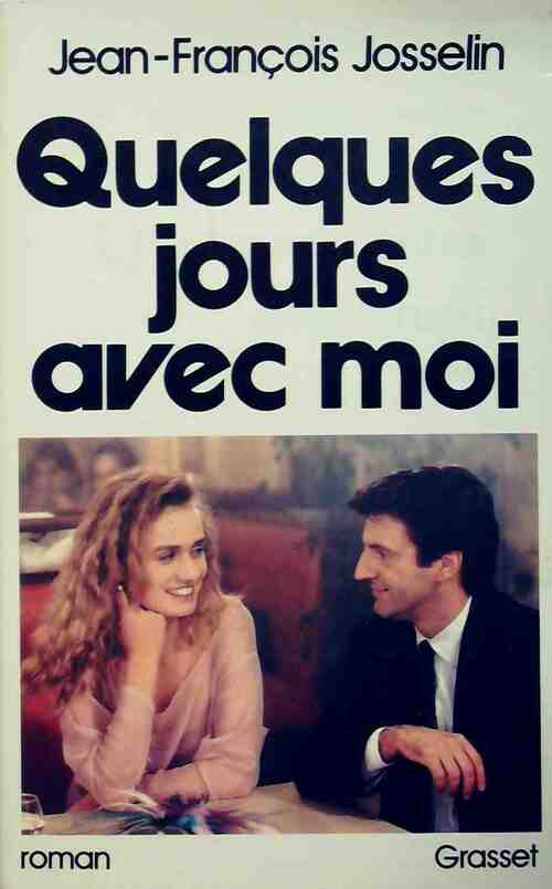 Quelques jours avec moi - Jean-François Josselin - Livre