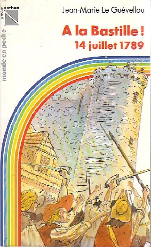 A la bastille ! 14 juillet 1789 - Jean-Marie Le Guévellou - Livre