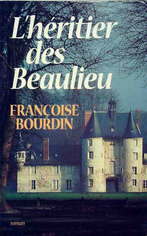 L'héritier des Beaulieu - Françoise Bourdin - Livre