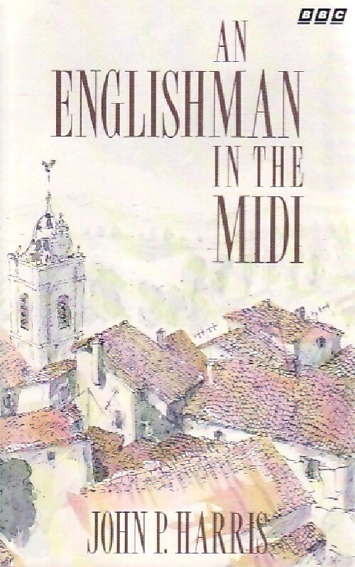 An englishman in the midi - John Harris - Livre