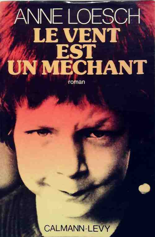 Le vent est un méchant - Anne Loesch - Livre