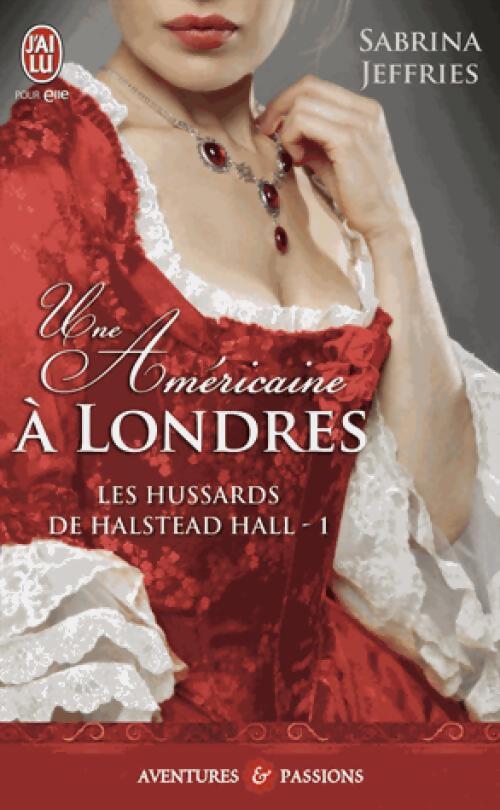 Les hussards de Halstead Hall Tome I : Une américaine à Londres - Sabrina Jeffries - Livre
