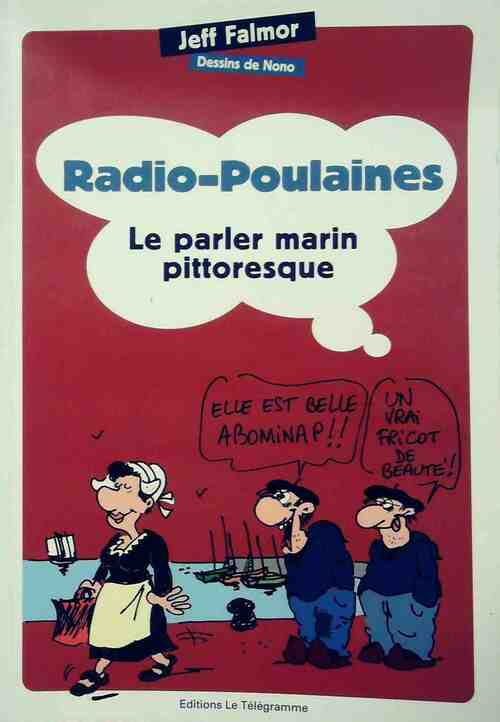Radio Poulaines. Le parler marin Pittoresque. - Jeff Falmor - Livre