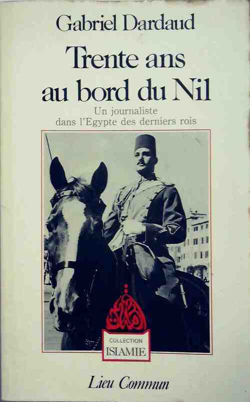 Trente ans au bord du Nil - Gabriel Dardaud - Livre