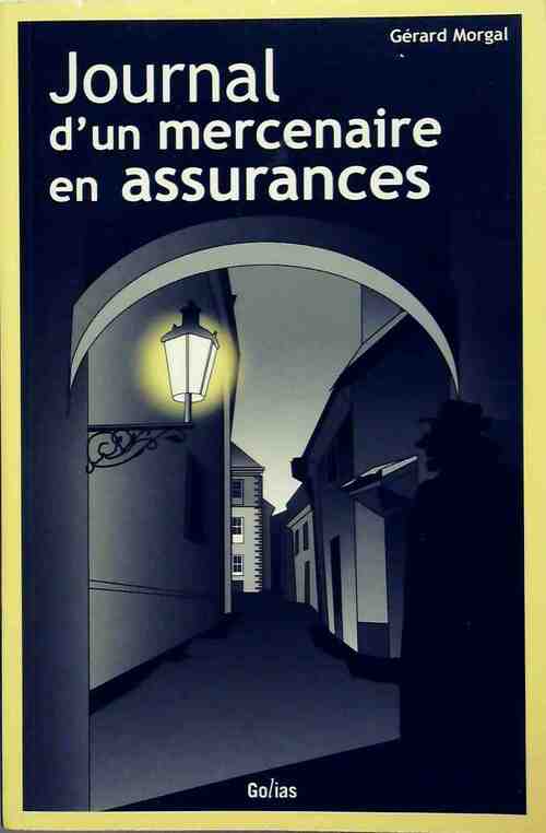 Journal d'un mercenaire en assurances - Gérard Morgal - Livre