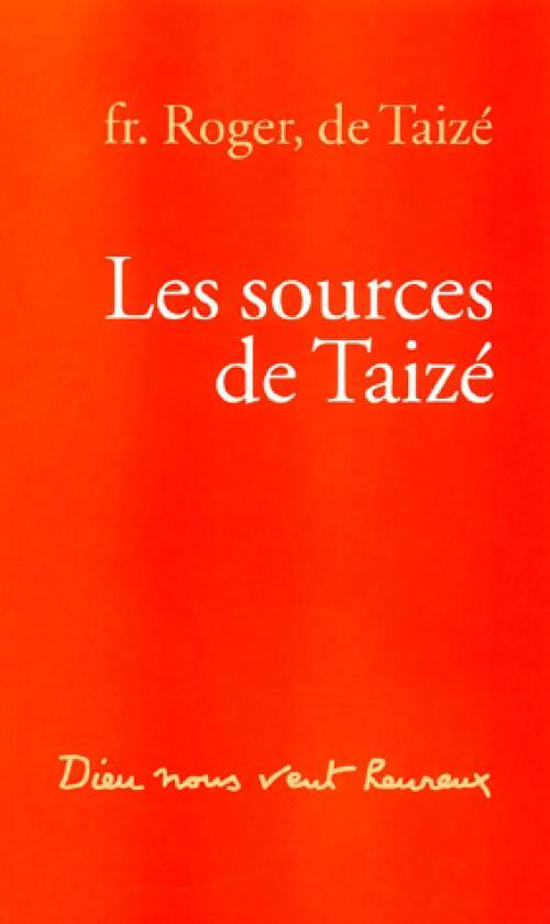 Les sources de Taizé - Roger Taizé - Livre