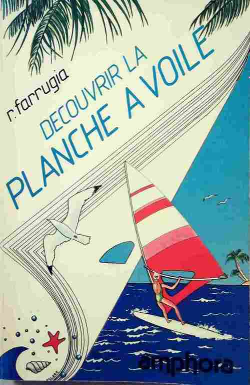 Découvrir la planche à voile - Robert Farrugia - Livre