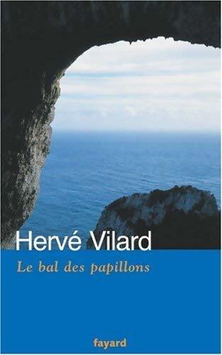 Le bal des papillons - Hervé Vilard - Livre