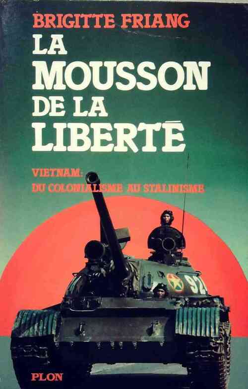 La mousson de la liberté - Brigitte Friang - Livre