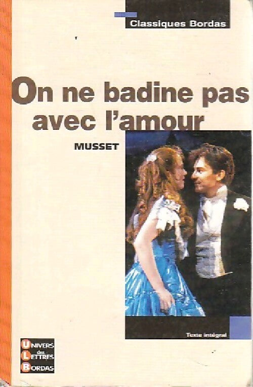 On ne badine pas avec l'amour - Alfred De Musset - Livre