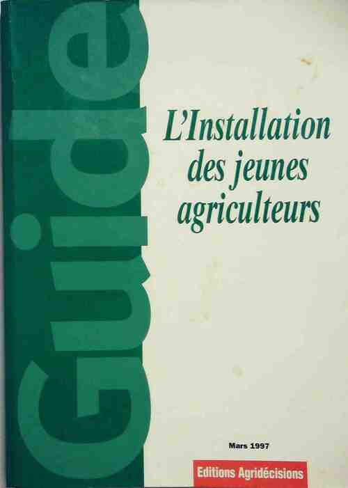 L'installation des jeunes agriculteurs - Jacques Blanchet - Livre