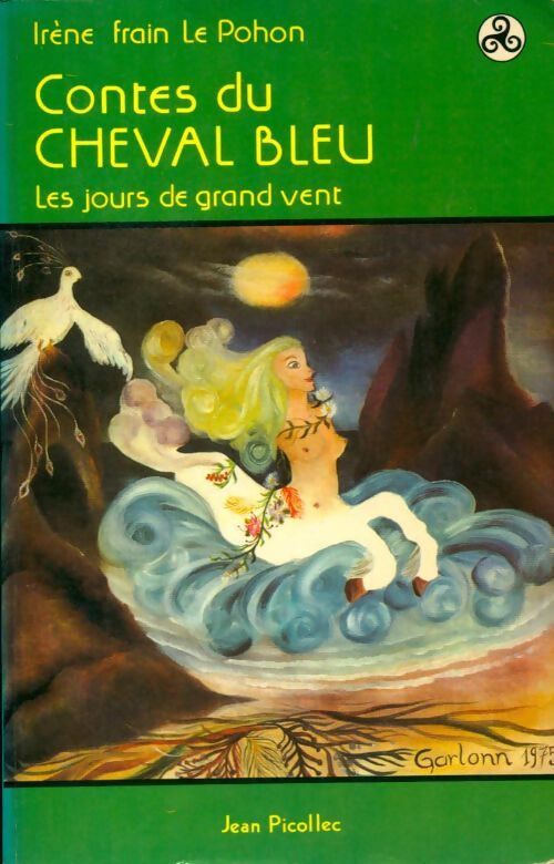 Contes du cheval bleu les jours de grand vent - Irène Frain Le Pohon - Livre