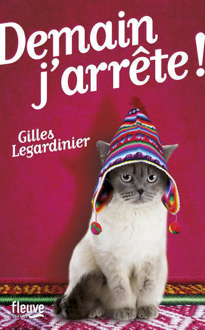 Demain j'arrête ! - Gilles Legardinier - Livre