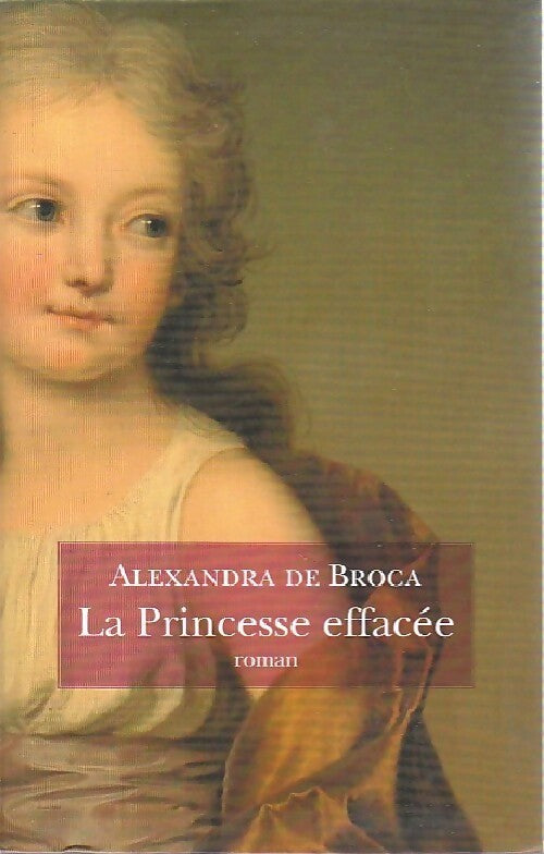 La princesse effacée - Alexandra De Broca - Livre